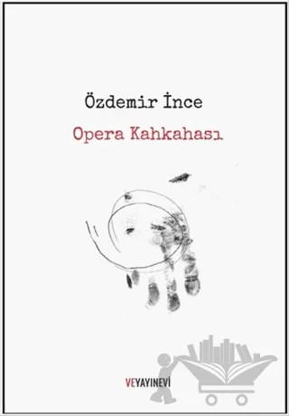 Opera Kahkahası – Özdemir İnce – Ve Yayınevi kitap kapağı