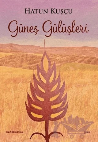 Güneş Gülüşleri – Hatun Kuşçu – Kafe Kültür Yayıncılık kitap kapağı