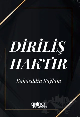 Diriliş Haktır – Bahaeddin Sağlam – Gülnar Yayınları kitap kapağı