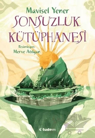 Sonsuzluk Kütüphanesi – Mavisel Yener – Tudem Yayınları kitap kapağı