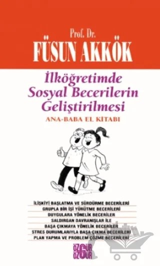 İlköğretimde Sosyal Becerilerin Geliştirilmesi – Füsun Akkök – Özgür Yayınları kitap kapağı