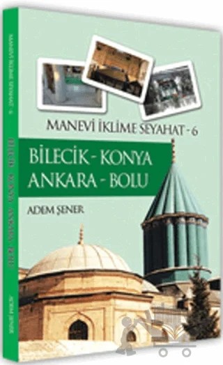 Bilecik - Konya - Ankara - Bolu – Adem Şener – Tekbir Yayınları kitap kapağı