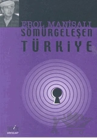 Sömürgeleşen Türkiye – Erol Manisalı – Derin Yayınları kitap kapağı