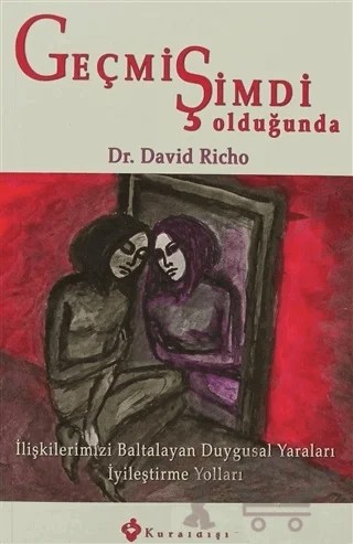 Geçmiş Şimdi Olduğunda – David Richo – Kuraldışı Yayınevi kitap kapağı