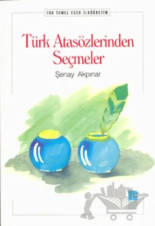 Türk Atasözlerinden Seçmeler – Şenay Akpınar – Bilge Kültür Sanat kitap kapağı