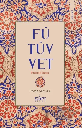 Fütüvvet - Erdemli İnsan – Recep Şentürk – Sufi Kitap kitap kapağı
