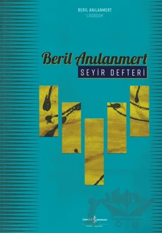 Beril Anılanmert Seyir Defteri – Beril Anılanmert – İş Bankası Kültür Yayınları kitap kapağı