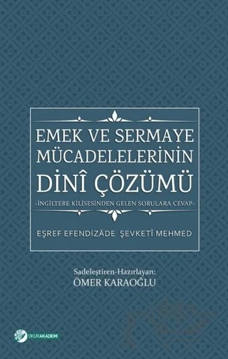Emek ve Sermaye Mücadelelerinin Dini Çözümü – Eşref Efendizade Şevketi Mehmed – Okur Akademi kitap kapağı