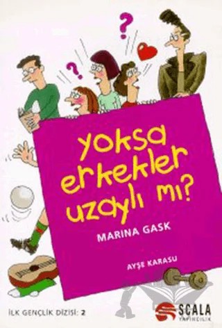 Yoksa Erkekler Uzaylı mı? – Marina Gask – Scala Yayıncılık kitap kapağı