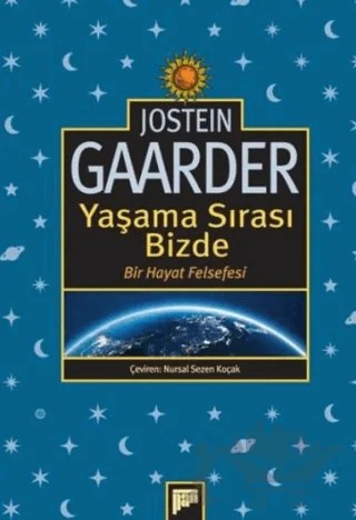 Yaşama Sırası Bizde – Bir Hayat Felsefesi – Jostein Gaarder – Pan Yayıncılık kitap kapağı