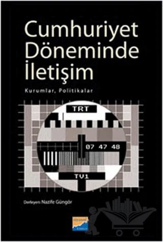 Cumhuriyet Döneminde İletişim – Derleme – Siyasal Kitabevi - Akademik Kitaplar kitap kapağı