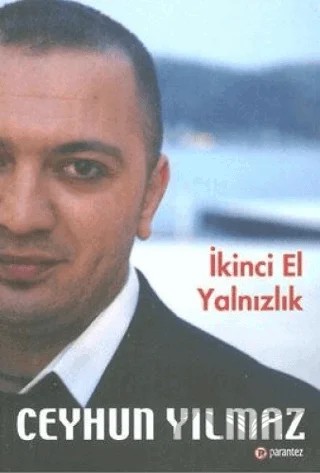 İkinci El Yalnızlık – Ceyhun Yılmaz – Parantez Yayınları kitap kapağı