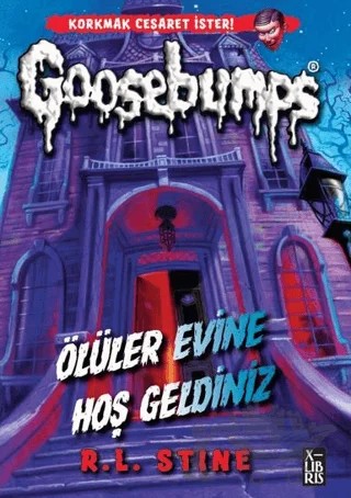 Goosebumps - Ölüler Evine Hoş Geldiniz – R. L. Stine – XLIBRIS kitap kapağı
