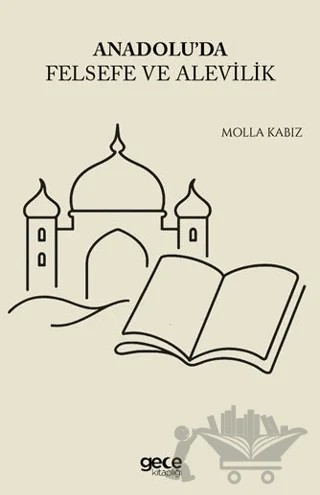 Anadolu'da Felsefe ve Alevilik – Molla Kabız – Gece Kitaplığı kitap kapağı