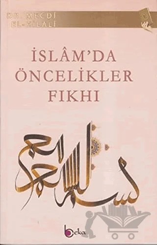 İslam’da Öncelikler Fıkhı – Mecdi El-Hilali – Beka Yayınları kitap kapağı