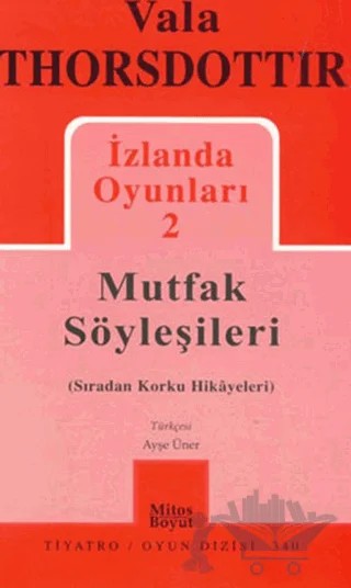 İzlanda Oyunları 2 - Mutfak Söyleşileri – Vala Thorsdottir – Mitos Boyut Yayınları kitap kapağı