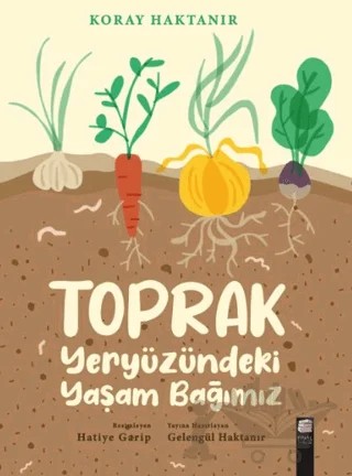 Toprak - Yeryüzündeki Yaşam Bağımız – Koray Haktanır – Final Kültür Sanat Yayınları kitap kapağı