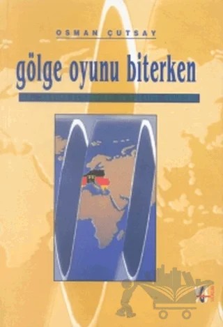 Gölge Oyunu Biterken AB, Avrupa Almanyası ve Türkiye: Ekonomi – Osman Çutsay – YGS Yayınları (Yazı-Görüntü-Ses) kitap kapağı