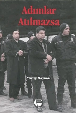 Adımlar Atılmazsa – Nuray Bayındır – Belge Yayınları kitap kapağı