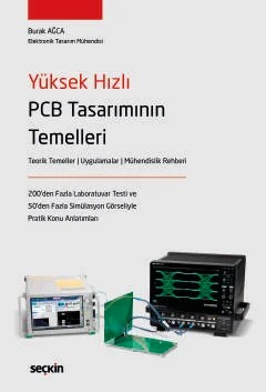 Yüksek Hızlı PCB Tasarımının Temelleri Teorik Temeller ¦ Uygulamalar ¦ Mühendislik Rehberi – Burak Ağca – Seçkin Yayıncılık kitap kapağı