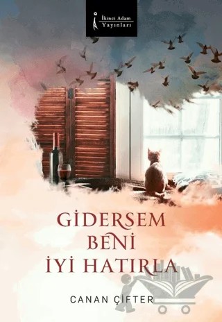 Gidersem Beni İyi Hatırla – Canan Çifter – İkinci Adam Yayınları kitap kapağı