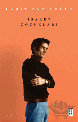 İşaret Çocukları – Cahit Zarifoğlu – Ketebe Yayınları kitap kapağı
