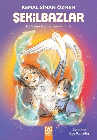 Şekilbazlar – Kemal Sinan Özmen – Altın Kitaplar kitap kapağı