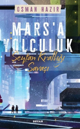 Mars'a Yolculuk - Şeytan Krallığı Savaşı – Osman Hazır – Beyan Yayınları kitap kapağı