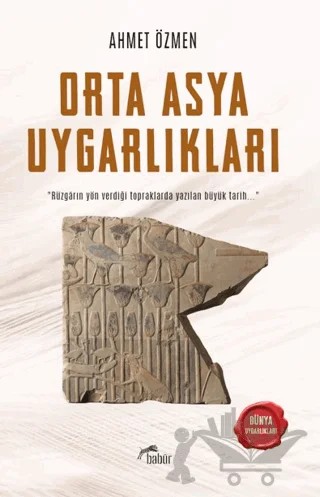 Orta Asya Uygarlıkları – Ahmet Özmen – Babür Yayınları kitap kapağı