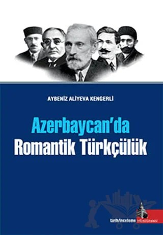 Azerbaycan’da Romantik Türkçülük – Aybeniz Aliyeva Kengerli – Doğu Kütüphanesi kitap kapağı