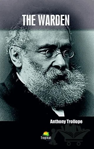 The Warden – Anthony Trollope – Tropikal Kitap kitap kapağı