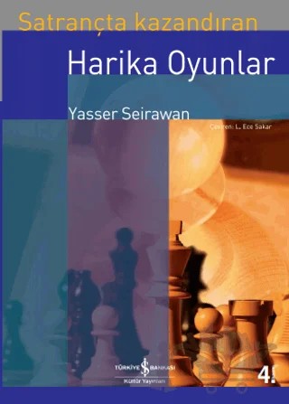 Satrançta Kazandıran Harika Oyunlar – Yasser Seirawan – İş Bankası Kültür Yayınları kitap kapağı