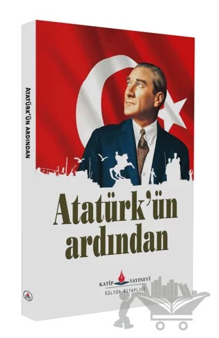 Atatürk'ün Ardından – Yusuf Karahal – Katip Yayınları kitap kapağı
