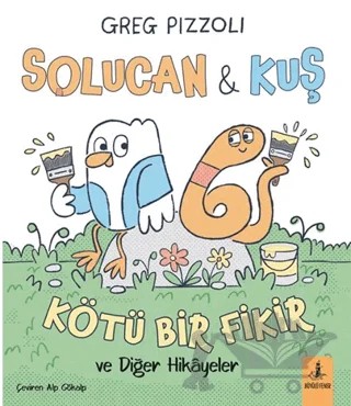 Solucan ve Kuş - Kötü Bir Fikir – Greg Pizzoli – Büyülü Fener Yayınları kitap kapağı