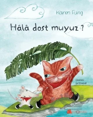 Hala Dost Muyuz? – Karen Fung – Kumdan Kale kitap kapağı