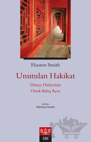 Unutulan Hakikat – Huston Smith – Verka Yayınları kitap kapağı