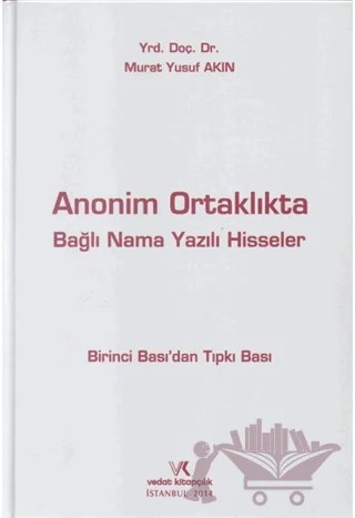 Anonim Ortaklıkta Bağlı Nama Yazılı Hisseler – Murat Yusuf Akın – Vedat Kitapçılık kitap kapağı