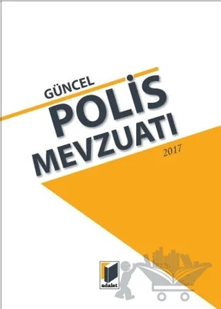 Güncel Polis Mevzuatı (Orta Boy) – Kolektif – Adalet Yayınevi kitap kapağı
