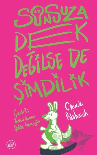Sonsuza Dek Değilse De Şimdilik – Chuck Palahniuk – Düşbaz Kitaplar kitap kapağı