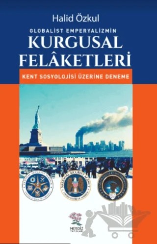 Globalist Emperyalizmin Kurgusal Felaketleri – Halid Özkul – Nergiz Yayınları kitap kapağı