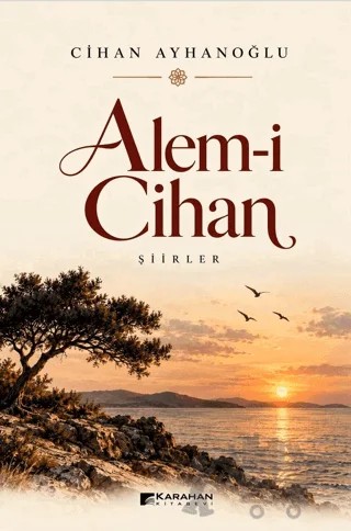 Alem-i Cihan – Cihan Ayhanoğlu – Karahan Kitabevi kitap kapağı
