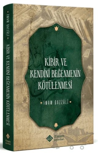 Kibir ve Kendini Beğenmenin Kötülenmesi – İmam Gazali – İtisam Yayınları kitap kapağı
