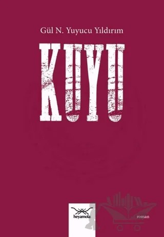Kuyu – Gül N. Yuyucu Yıldırım – Heyamola Yayınları kitap kapağı