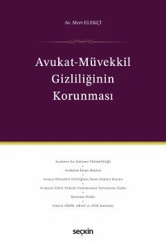 Avukat–Müvekkil Gizliliğinin Korunması – Mert Elekçi – Seçkin Yayıncılık kitap kapağı