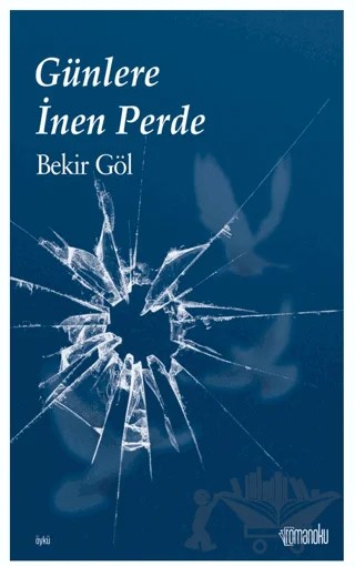 Günlere İnen Perde – Bekir Göl – Romanoku Yayınları kitap kapağı