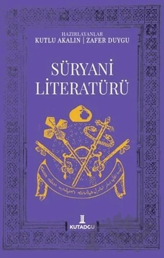 Süryani Literatürü – Kutlu Akalın, Zafer Duygu – Kutadgu Yayınları kitap kapağı