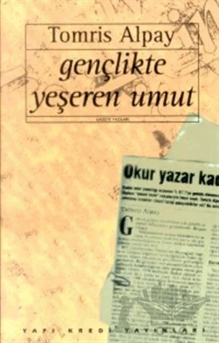 Gençlikte Yeşeren Umut -Gazete Yazıları- – Tomris Alpay – Yapı Kredi Yayınları kitap kapağı