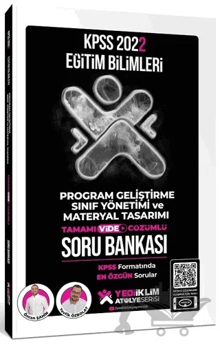 2022 KPSS Eğitim Bilimleri Program Geliştirme, Sınıf Yönetimi ve Materyal Tasarımı Atölye Soru Bankası Video Çözümlü – Özcan Şahin, Tevfik Özbolat – Yediiklim Yayınları kitap kapağı