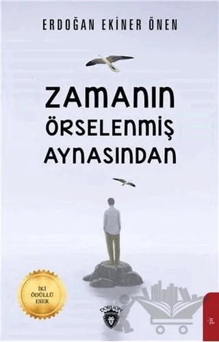 Zamanın Örselenmiş Aynasından – Erdoğan Ekiner Önen – Dorlion Yayınları kitap kapağı