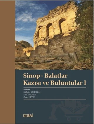 Sinop - Balatlar Kazısı ve Buluntular I – Kolektif – Kitabevi Yayınları kitap kapağı